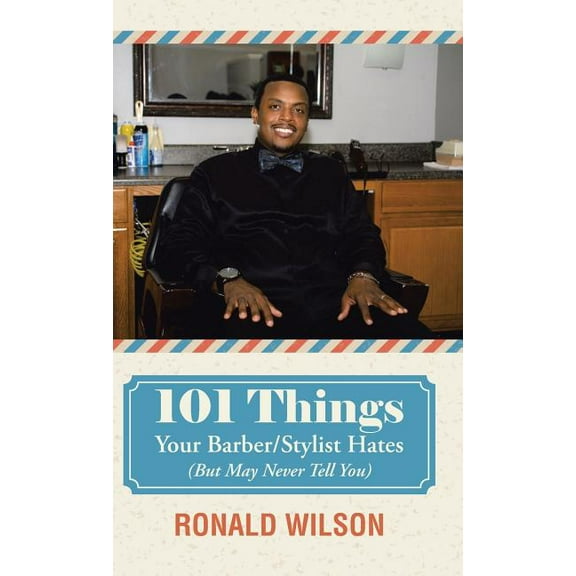 101 Things Your Barber/Stylist Hates (But May Never Tell You) (Hardcover)