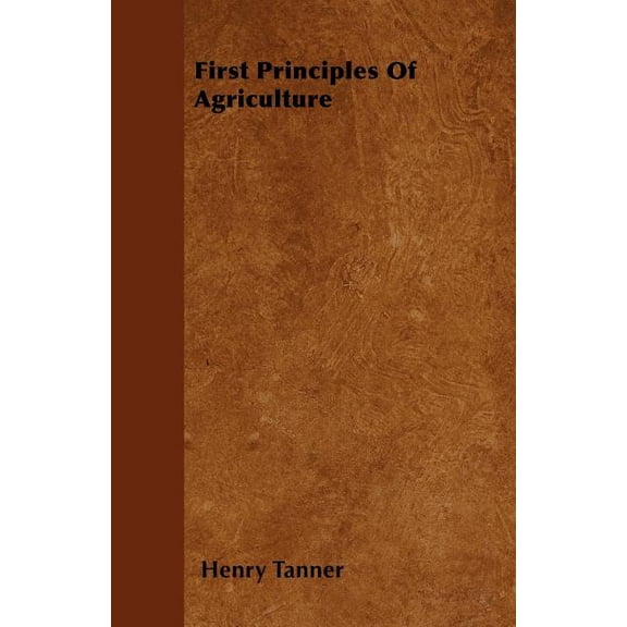 First Principles Of Agriculture (Paperback)