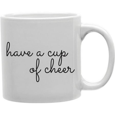 

Imaginarium Goods CMG11-IGC-CUPOCHEER Have A Cup of Cheer Mug