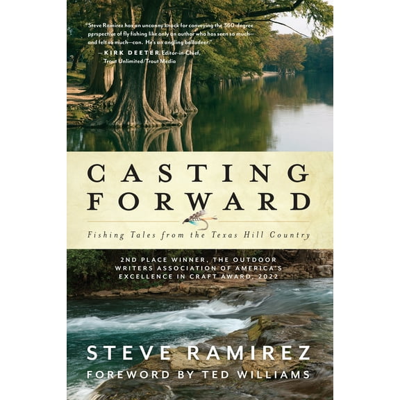 Pre-Owned Casting Forward: Fishing Tales from the Texas Hill Country (Paperback) 1493066714 9781493066711