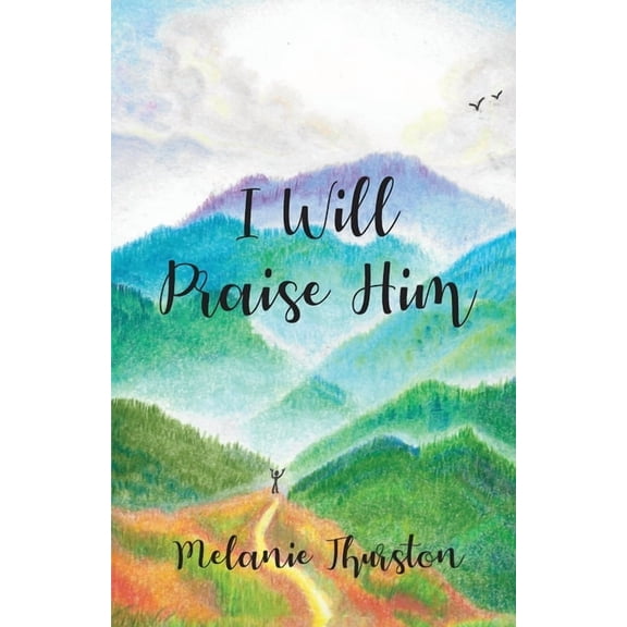 I Will Praise Him (Paperback)