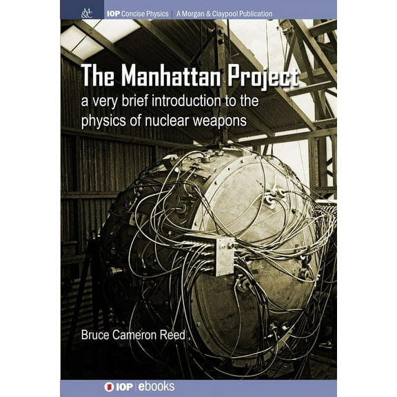 Iop Concise Physics: The Manhattan Project (Hardcover)