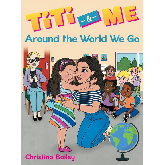 Titi & Me: Around the World We Go, (Hardcover)