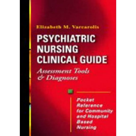 Pre-Owned Psychiatric Nursing Clinical Guide: Assessment Tools & Diagnosis (Unknown) 0721683363 9780721683362