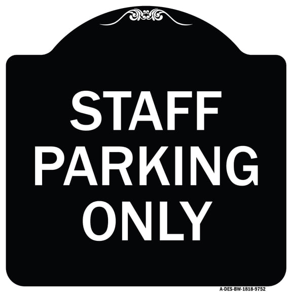 SignMission A-DES-BW-1818-9752 18 x 18 in. Designer Series Sign - Staff Parking Only, Black & White