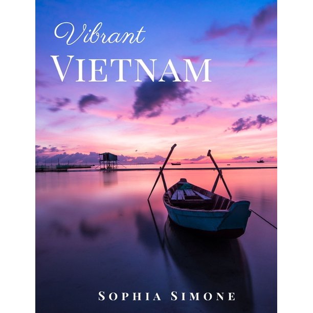 Vibrant Vietnam A Beautiful Picture Book Photography Coffee Table