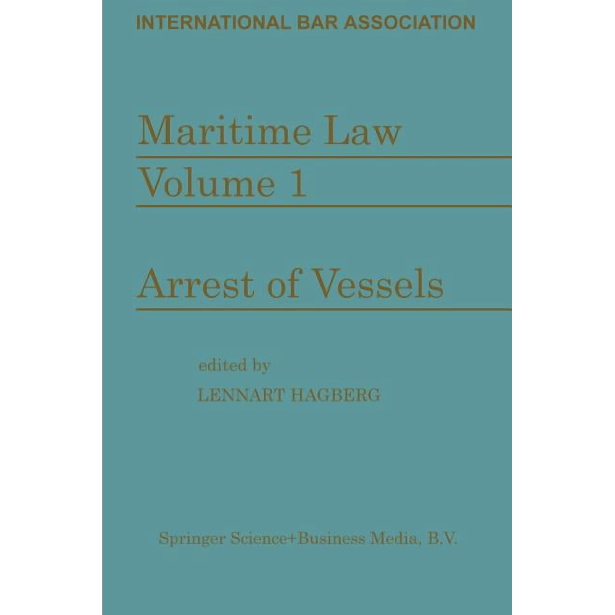 Maritime Law: Volume I Arrest of Vessels, (Paperback)
