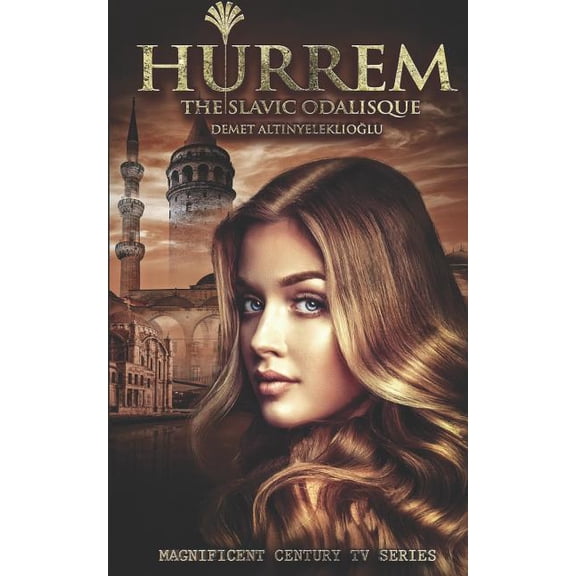 Magnificent Century: Hurrem: The Slavic Odalisque (Paperback)