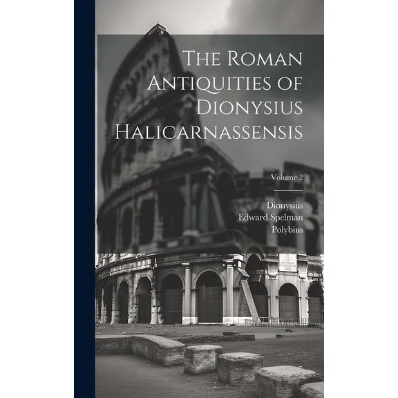 The Roman Antiquities of Dionysius Halicarnassensis; Volume 2 (Hardcover)