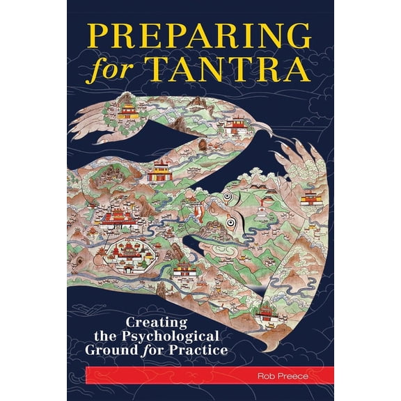 Preparing for Tantra: Creating the Psychological Ground for Practice, (Paperback)