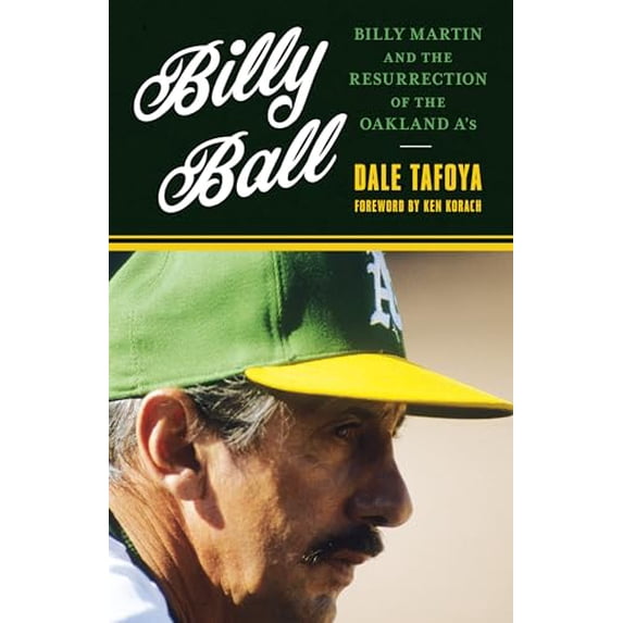 Pre-Owned Billy Ball: Billy Martin and the Resurrection of the Oakland A's (Hardcover) 1493043625 9781493043620