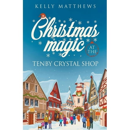 Christmas Magic at the Tenby Crystal Shop, (Paperback)
