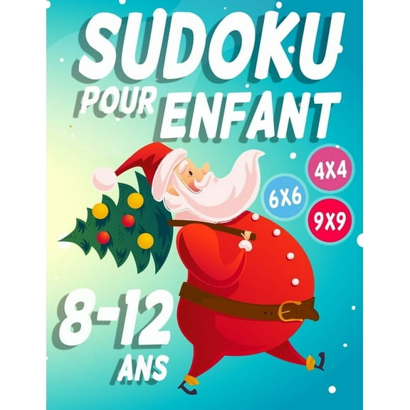 Sudoku Pour Enfant 8-12 ans: 300 grilles 4x4,6x6 et 9x9 niveau facile, moyen et difficile, avec instructions et solutions, Pour garçons et filles (Paperback)