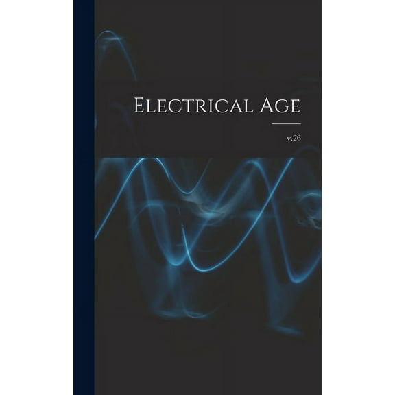 Electrical Age [microform]; v.26 (Hardcover)