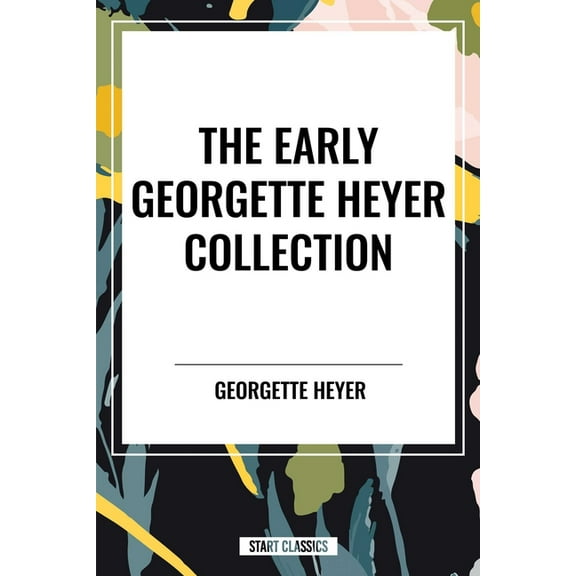 Early Georgette Heyer Collection, (Paperback)