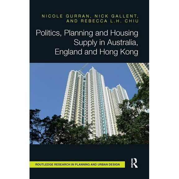 Routledge Research in Planning and Urban Politics, Planning and Housing Supply in Australia, England and Hong Kong, (Paperback)