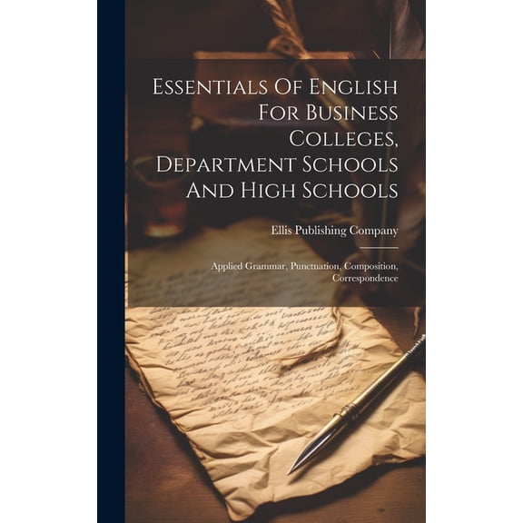 Essentials Of English For Business Colleges, Department Schools And High Schools: Applied Grammar, Punctuation, Composit, (Hardcover)
