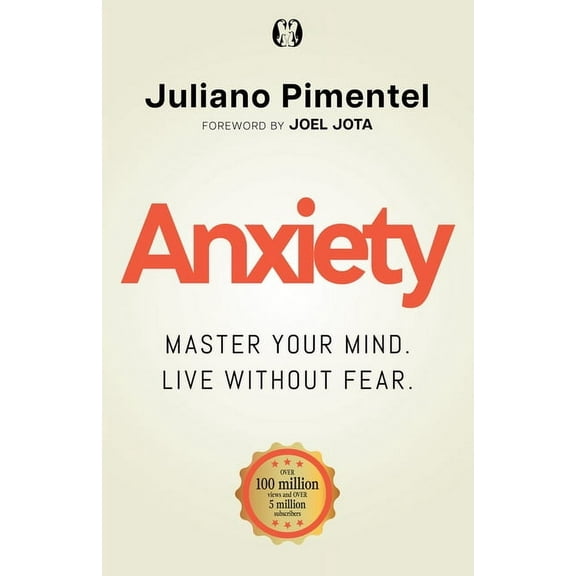 Anxiety: Master Your Mind. Live Without Fear, (Paperback)