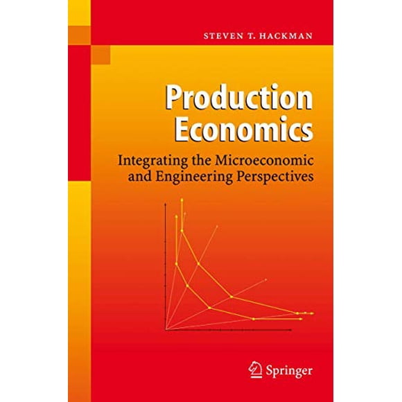 Production Economics: Integrating the Microeconomic and Engineering Perspectives