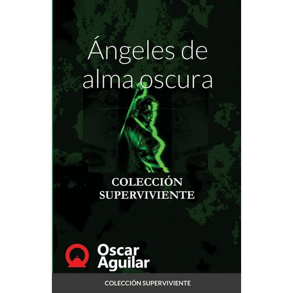Ángeles de alma oscura: Colección Superviviente, (Paperback)