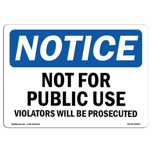 OSHA Notice Signs - NOTICE Not For Public Use Sign | Extremely Durable Made in the USA Signs or Heavy Duty Vinyl label Decal | Protect Your ...