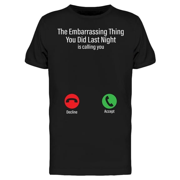 Embarrasing Thing Call Men's T-shirt