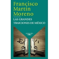 Las Grandes Traiciones de México / Mexico's Great Betrayals, (Paperback)