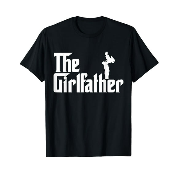 The Girl Father Gift Funny Dad Of Girls Best Father's Day T-Shirt