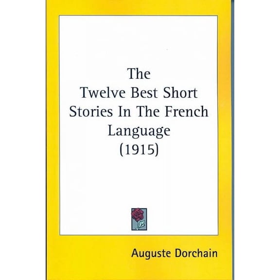The Twelve Best Short Stories in the French Language