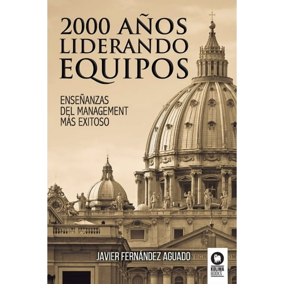 2000 años liderando equipos: Enseñanzas del management más exitoso (Paperback)