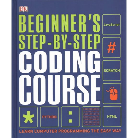 Pre-Owned Beginner's Step-by-Step Coding Course : Learn Computer Programming the Easy Way