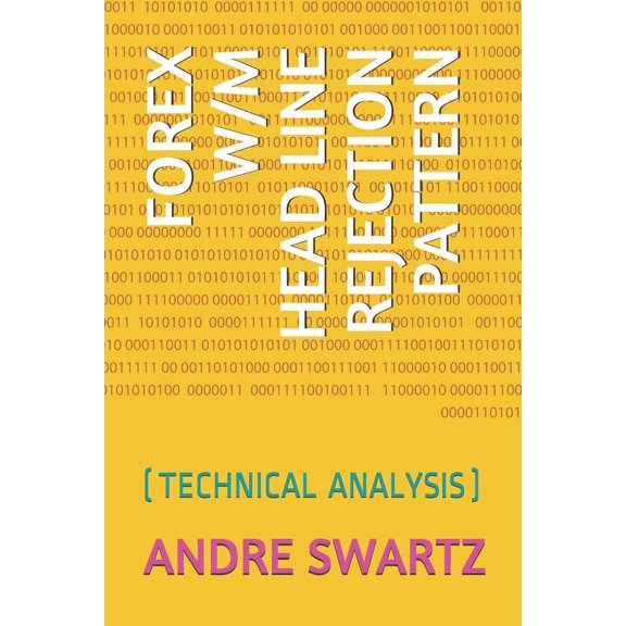 Forex W/M Head Line Rejection Pattern: (technical Analysis) (Paperback)