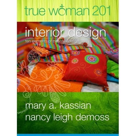 True Woman 201 Interior Design Ten Elements of Biblical Womanhood True
Woman Epub-Ebook