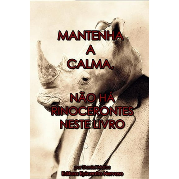 Mantenha a calma, não há rinocerontes neste livro (Paperback)