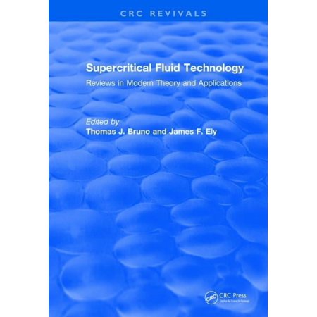 CRC Press Revivals Revival: Supercritical Fluid Technology (1991): Reviews in Modern Theory and Applications (Hardcover)