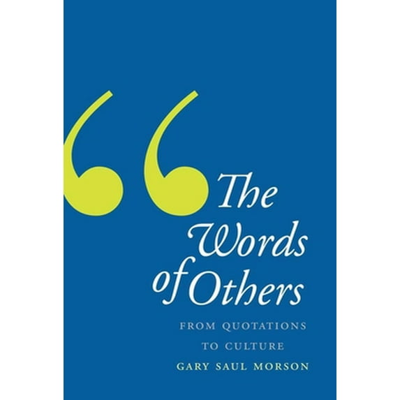 Pre-Owned Words of Others: From Quotations to Culture (Hardcover) 0300167474 9780300167474