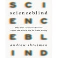 thumbnail image 1 of Scienceblind: Why Our Intuitive Theories about the World Are So Often Wrong, 1 of 2