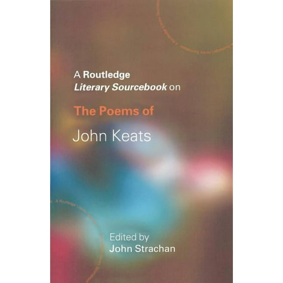 Routledge Guides to Literature The Poems of John Keats: A Routledge Study Guide and Sourcebook, (Paperback)
