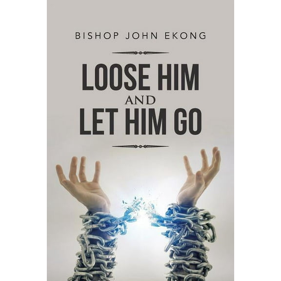 Loose Him and Let Him Go