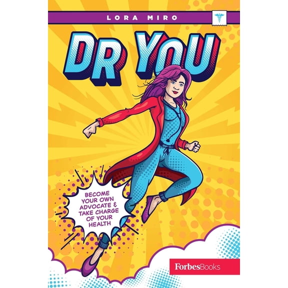 Dr. You: Become Your Own Advocate & Take Charge of Your Health, (Hardcover)