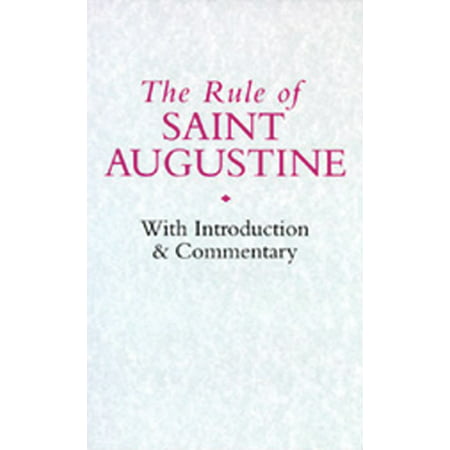 The Rule Of Saint Augustine : With Introduction &