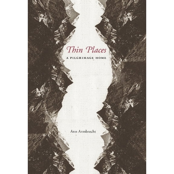 Thin Places: A Pilgrimage Home, (Hardcover)