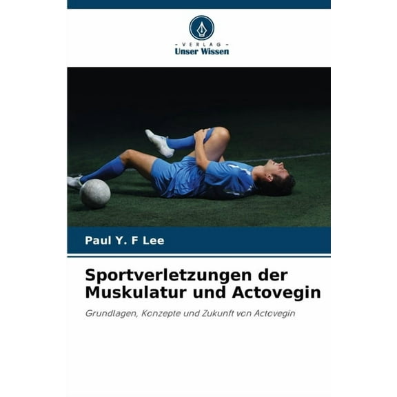 Sportverletzungen der Muskulatur und Actovegin, (Paperback)
