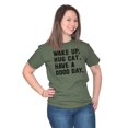 thumbnail image 3 of Wake Up Hug a Cat Have a Good Day Men's Graphic T Shirt Tees Brisco Brands L, 3 of 6