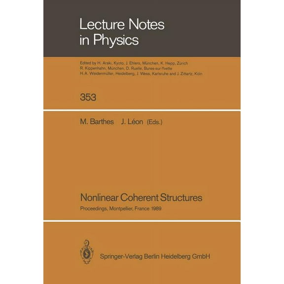 Lecture Notes in Physics Nonlinear Coherent Structures: Proceedings of the 6th Interdisciplinary Workshop on Nonlinear Coherent Structures in Phy, Book 353, (Paperback)