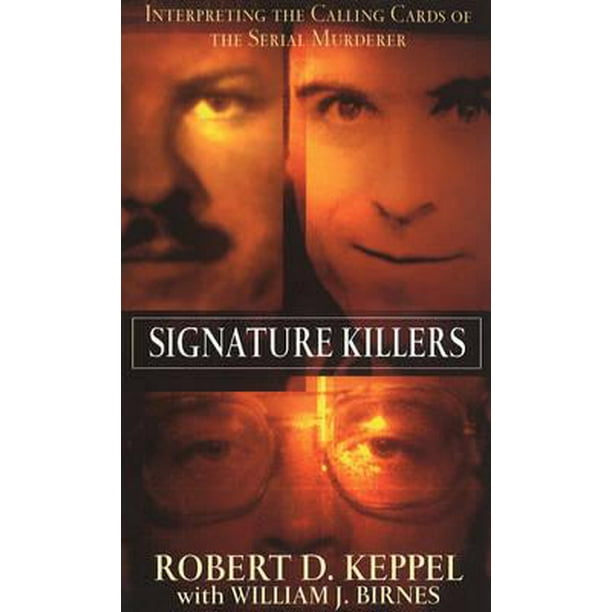 Signature Killers Interpreting the Calling Cards of the Serial