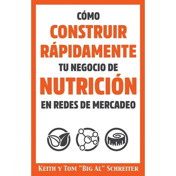 CÃ³mo Construir RÃ¡pidamente tu Negocio de NutriciÃ³n en Redes de Mercadeo, (Paperback)