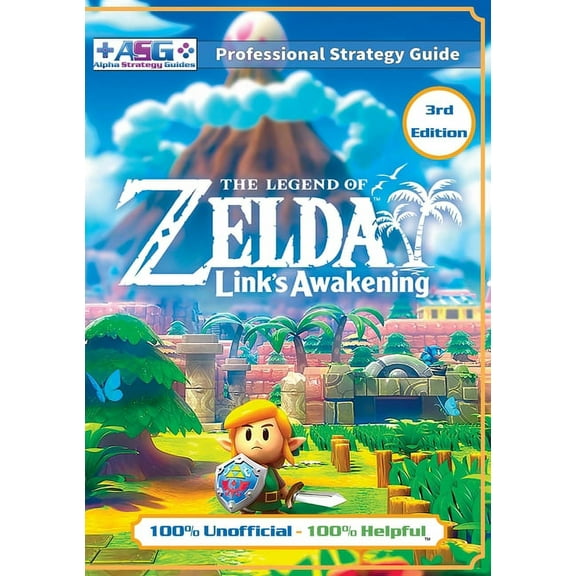 The Legend of Zelda Links Awakening Strategy Guide (3rd Edition - Full Color): 100% Unofficial - 100% Helpful Walkthroug, (Paperback)