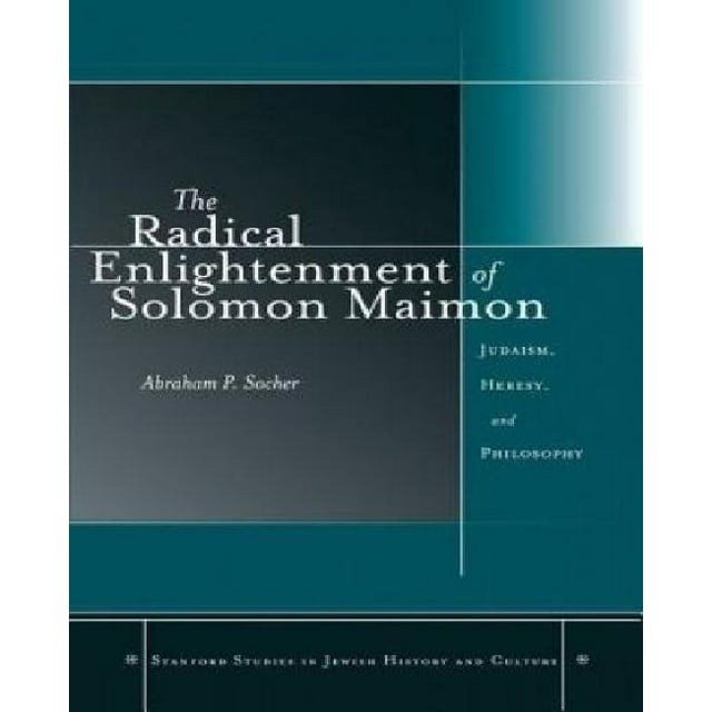 L'Éveil Radical de Solomon Maimon: Judaïsme, Hérésie et Philosophy