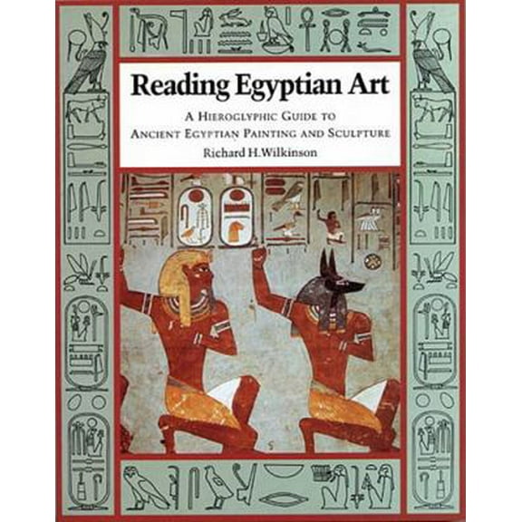 Pre-Owned Reading Egyptian Art: A Hieroglyphic Guide to Ancient Egyptian Painting and Sculpture (Paperback) 0500277516 9780500277515
